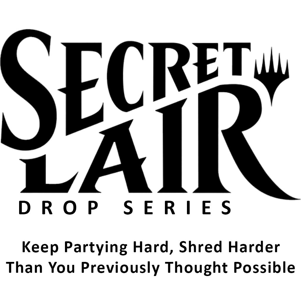 Secret Lair Drop: Keep Partying Hard, Shred Harder Than You Previously Thought Possible - Non-Foil Edition (SLD)